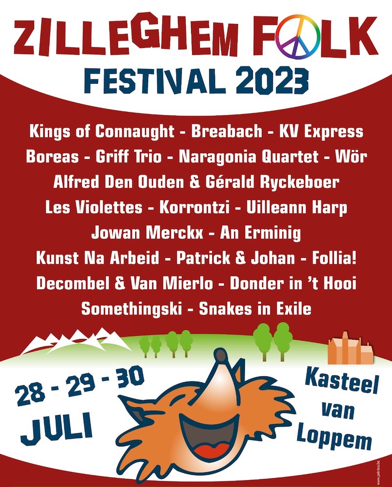 De twaalfde editie van Zilleghem Folk gaat door op vrijdagavond 28, zaterdag 29 en zondag 30 juli. De affiche  brengt on Jowan Merckx - Les Violettes - Snakes in Exile - Alfred Den Ouden & Gérald Ryckeboer - Boreas - Ullian Harp - An Erminig - Korrontzi - Follia! - The Kings of Connaught - Naragonia Quartet - Kunst Na Arbeid - Donder in 't Hooi - Decombel-Van Mierlo - Somethingski - Griff Trio - KV Express - Wör - Breabach